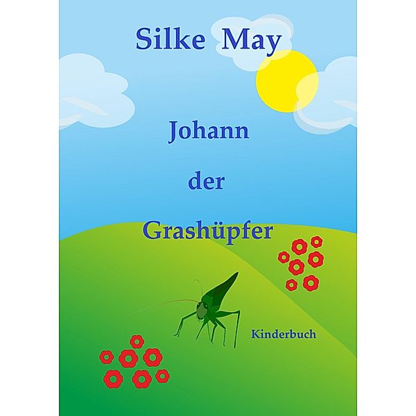 Johann der Grashüpfer, Silke May