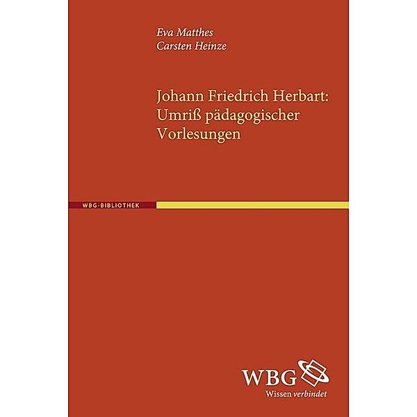 Johann Friedrich Herbart: Umriß pädagogischer Vorlesungen, Eva Matthes, Carsten Heinze