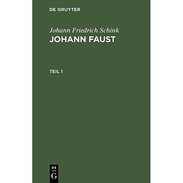Johann Friedrich Schink: Johann Faust. Teil 1, Johann Friedrich Schink