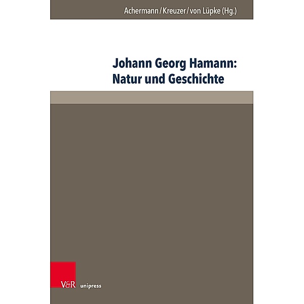 Johann Georg Hamann: Natur und Geschichte / Hamann-Studien