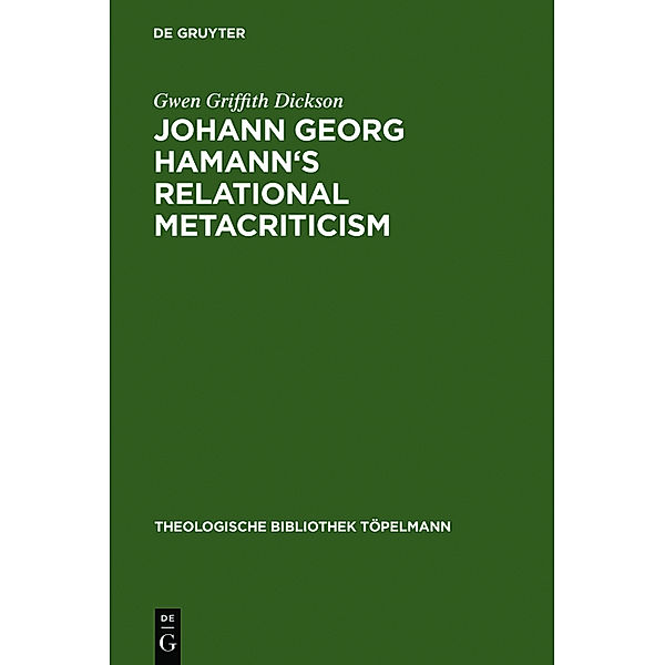 Johann Georg Hamann's Relational Metacriticism, Gwen G. Dickson