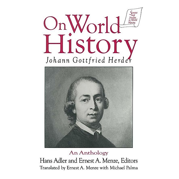 Johann Gottfried Herder on World History: An Anthology, Michael Palma, Johann Gottfried Herder, Hans Adler, Ernest A. Menze