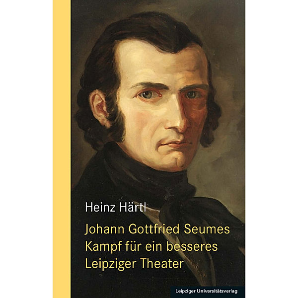 Johann Gottfried Seumes Kampf für ein besseres Leipziger Theater, Heinz Härtl