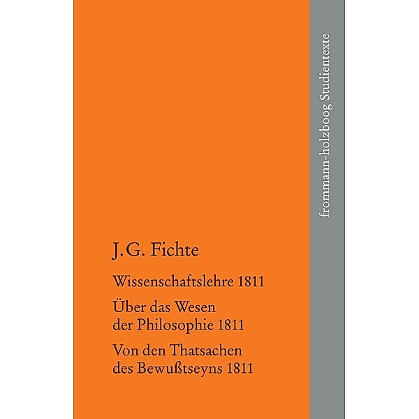 Johann Gottlieb Fichte: Die späten wissenschaftlichen Vorlesungen / II: 1811, Johann Gottlieb Fichte