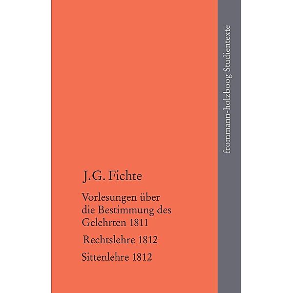 Johann Gottlieb Fichte: Die späten wissenschaftlichen Vorlesungen / III: 1811-1812, Johann Gottlieb Fichte