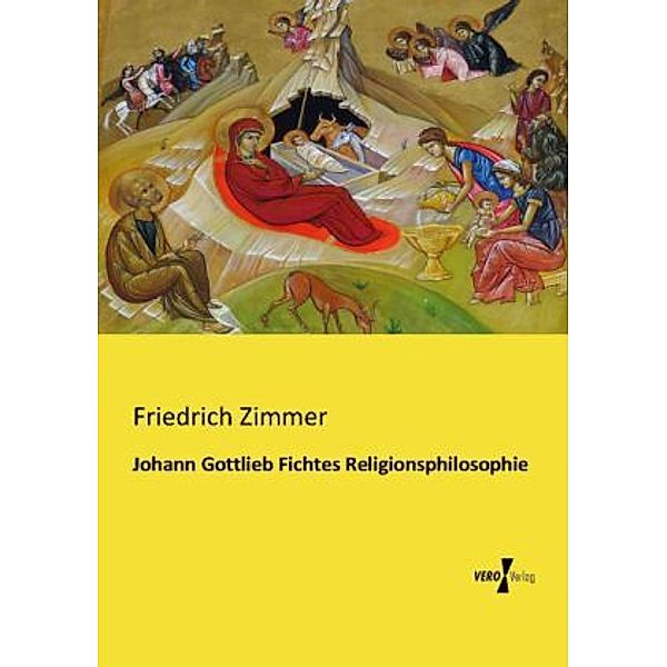 Johann Gottlieb Fichtes Religionsphilosophie, Friedrich Zimmer