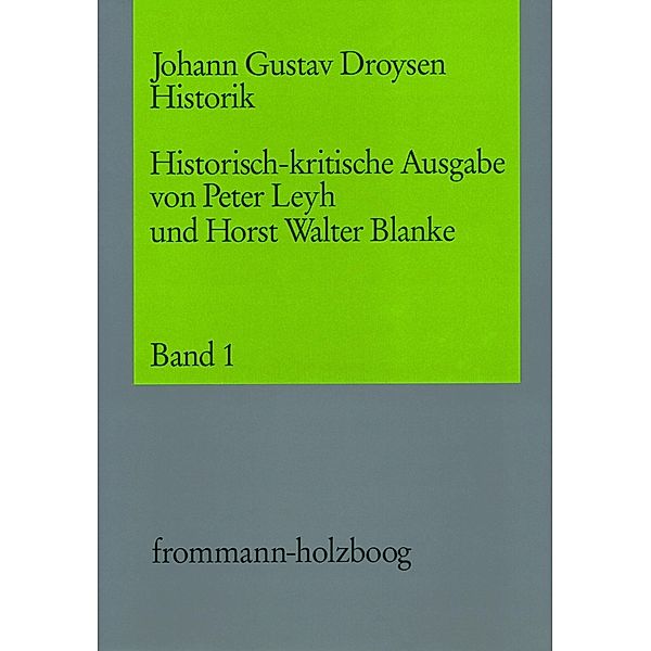 Johann Gustav Droysen: Historik / Band 1, Johann Gustav Droysen