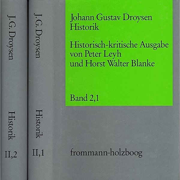 Johann Gustav Droysen: Historik / Band 2,1-2, Johann Gustav Droysen