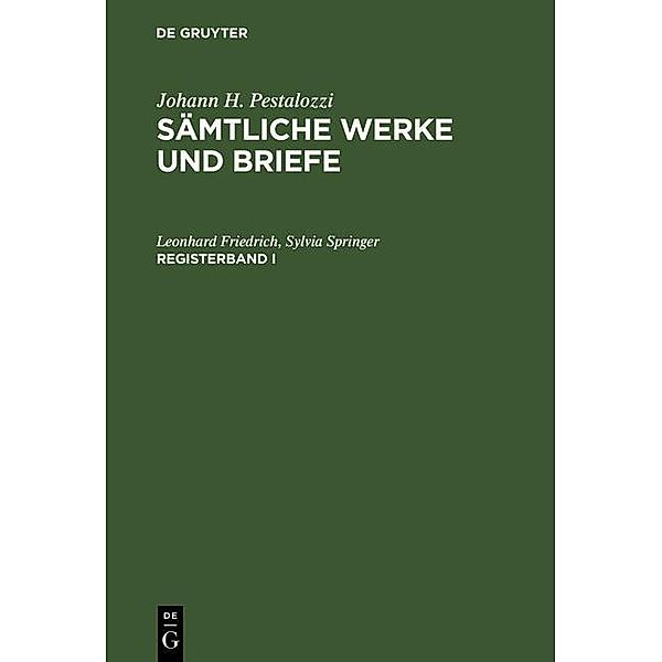 Johann H. Pestalozzi: Sämtliche Werke und Briefe. Registerband 1, Leonhard Friedrich, Sylvia Springer