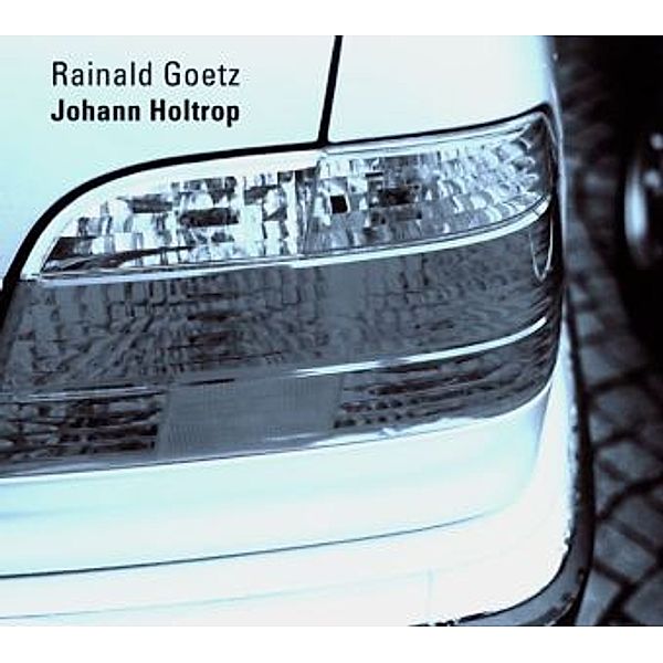 Johann Holtrop, 2 Audio-CDs, Rainald Goetz