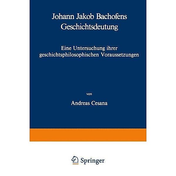 Johann Jakob Bachofens Geschichtsdeutung / Basler Beiträge zur Philosophie und Geschichte Bd.9, A. Cesana