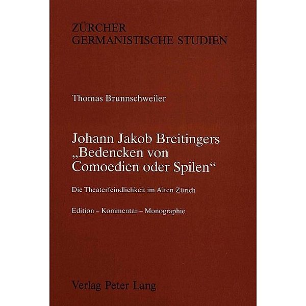 Johann Jakob Breitingers Bedencken von Comoedien oder Spilen, Thomas Brunnschweiler