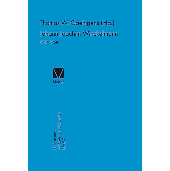 Johann Joachim Winckelmann (1717-1768) / Studien zum 18. Jahrhundert Bd.7