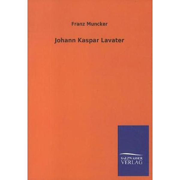 Johann Kaspar Lavater, Franz Muncker