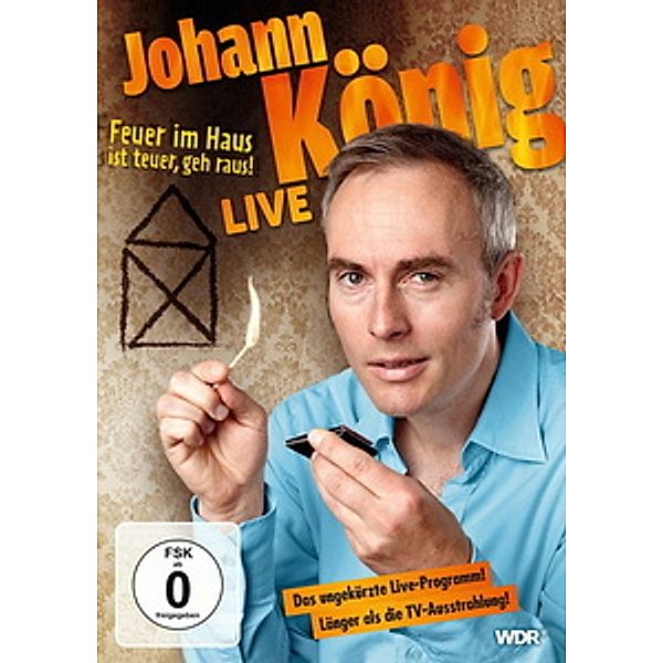 Johann König - Live: Feuer im Haus ist teuer, geh' raus, Johann König