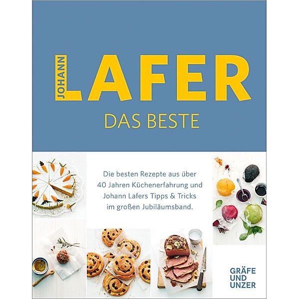 Johann Lafer - Das Beste: Meine 30 Lieblingsrezepte, Johann Lafer