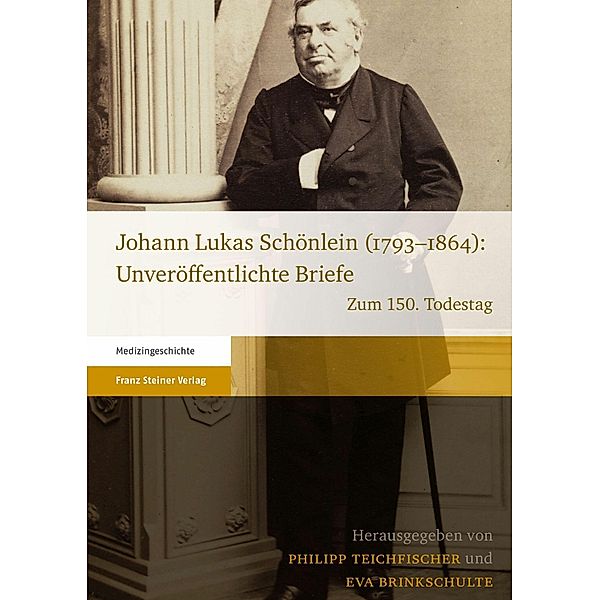 Johann Lukas Schönlein (1793-1864): Unveröffentlichte Briefe