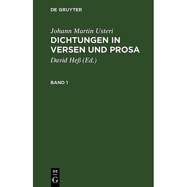 Johann Martin Usteri: Dichtungen in Versen und Prosa. Band 1, Johann Martin Usteri