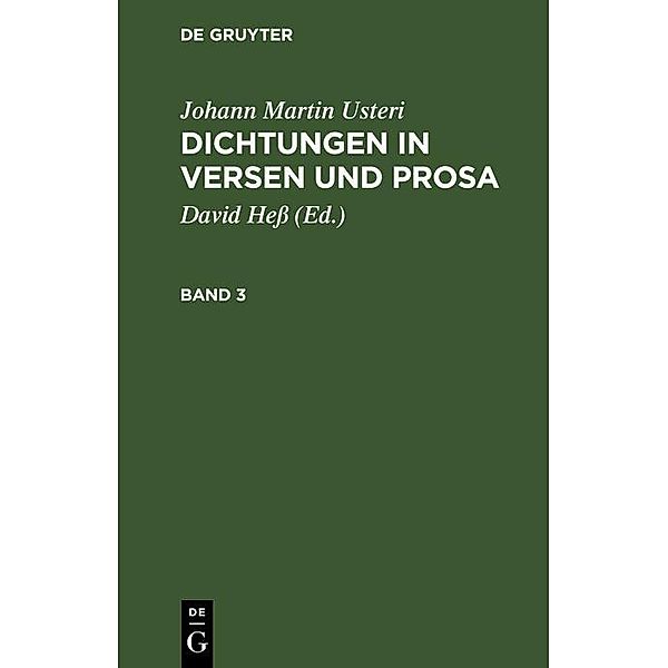 Johann Martin Usteri: Dichtungen in Versen und Prosa. Band 3, Johann Martin Usteri