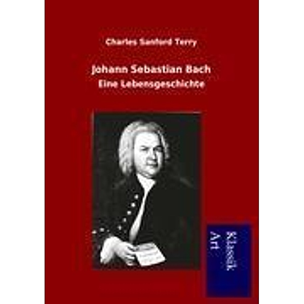 Johann Sebastian Bach, Charles Sanford Terry