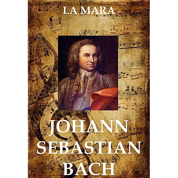 Johann Sebastian Bach, La Mara