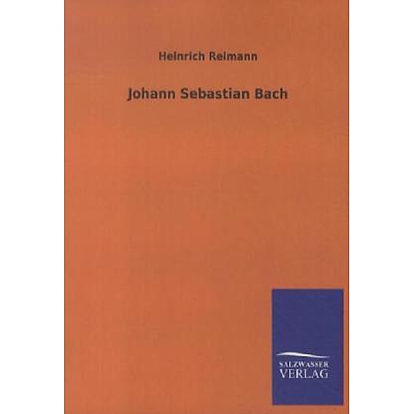Johann Sebastian Bach, Heinrich Reimann