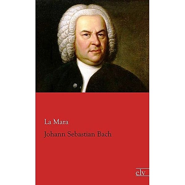 Johann Sebastian Bach, La Mara