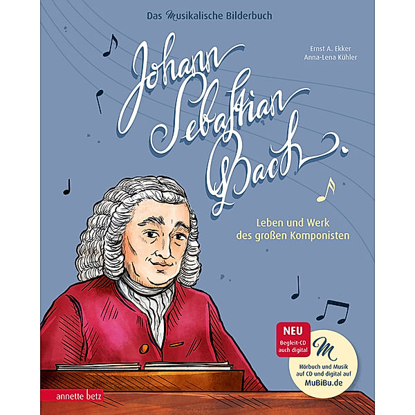 Johann Sebastian Bach (Das musikalische Bilderbuch mit CD und zum Streamen), Ernst A. Ekker
