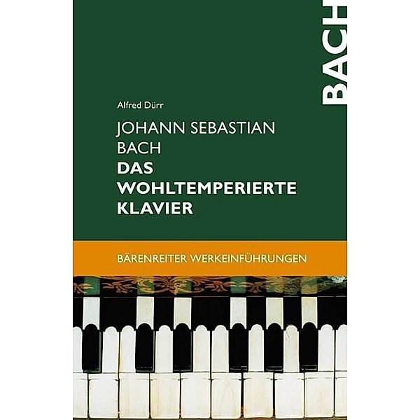 Johann Sebastian Bach. Das Wohltemperierte Klavier, Alfred Dürr