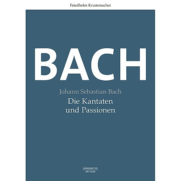 Johann Sebastian Bach. Die Kantaten und Passionen, Friedhelm Krummacher