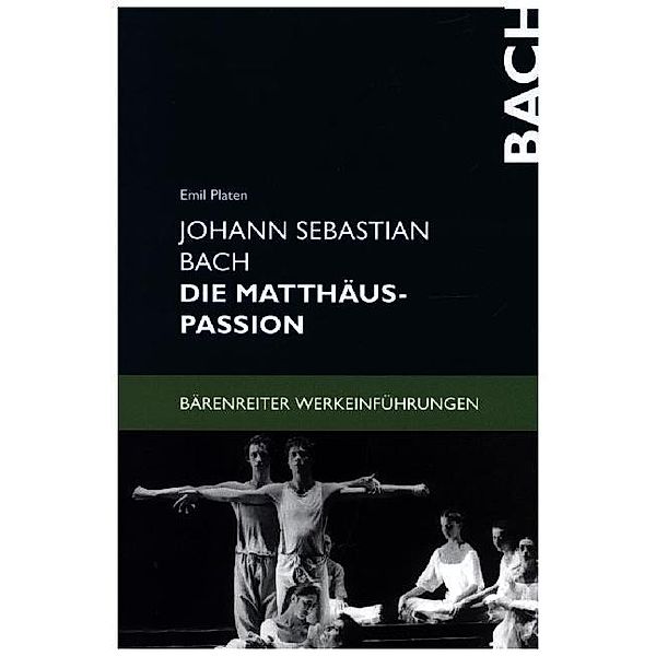 Johann Sebastian Bach. Die Matthäus-Passion, Emil Platen