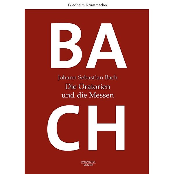 Johann Sebastian Bach. Die Oratorien und die Messen, Friedhelm Krummacher