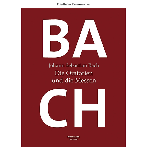 Johann Sebastian Bach: Die Oratorien und die Messen, Friedhelm Krummacher