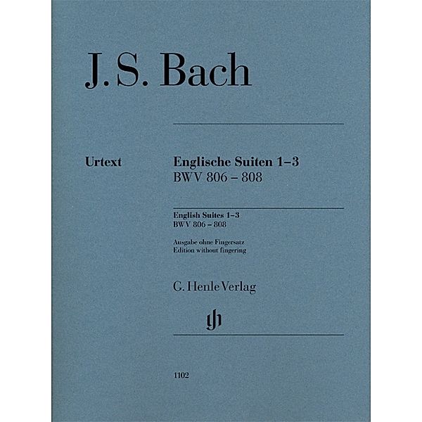 Johann Sebastian Bach - Englische Suiten 1-3, BWV 806-808, BWV 806-808 Johann Sebastian Bach - Englische Suiten 1-3