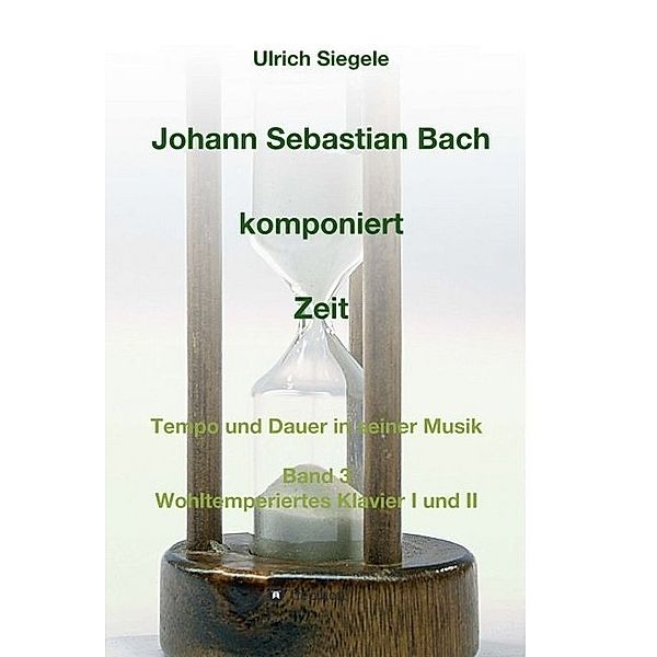 Johann Sebastian Bach komponiert Zeit, Ulrich Siegele