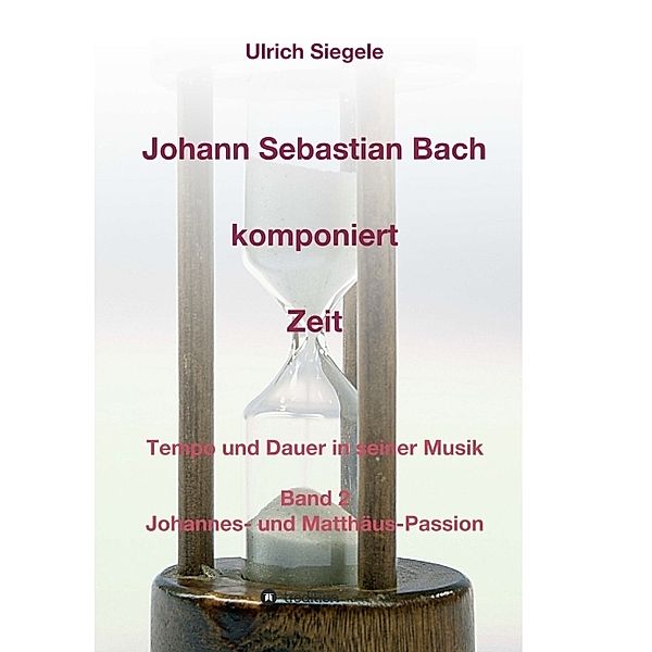 Johann Sebastian Bach komponiert Zeit, Ulrich Siegele