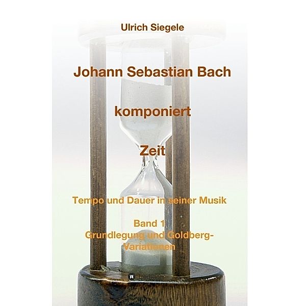 Johann Sebastian Bach komponiert Zeit, Ulrich Siegele