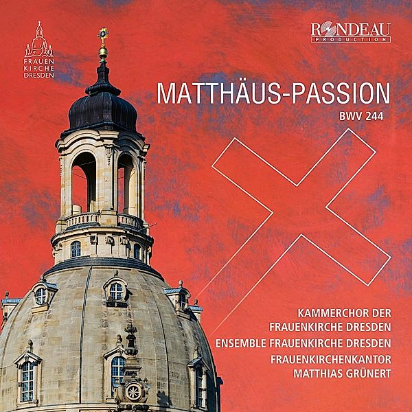 Johann Sebastian Bach: Matthäus-Passion Bwv 244, Matthias Grünert Kammerchor Frauenkirche Dresden