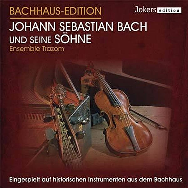 Johann Sebastian Bach und seine Söhne - Bachhaus-Edition, CD, JOHANN SEBEASTIAN BACH