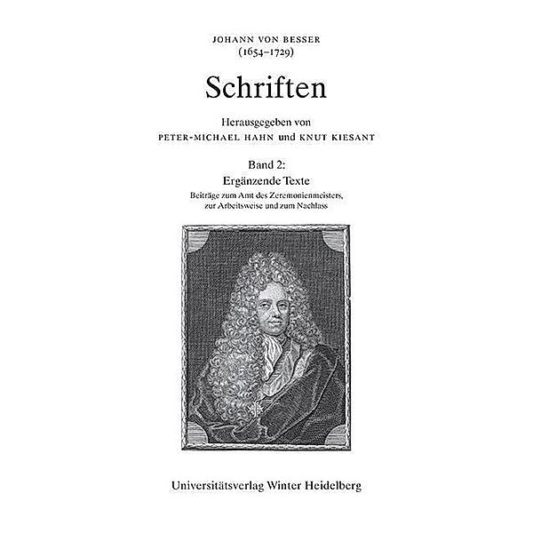 Johann von Besser (1654-1729). Schriften: Bd.2 Johann von Besser (1654-1729). Schriften / Bd 2: Ergänzende Texte, Johann von Besser