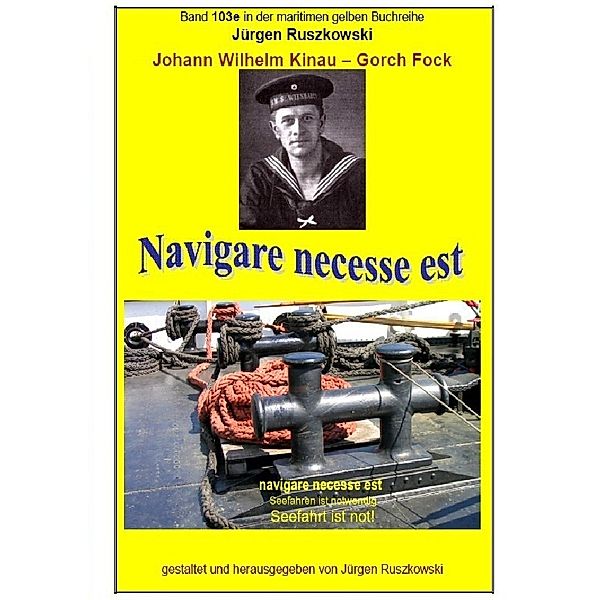 Johann Wilhelm Kinau - Navigare necesse est - Seefahrt ist not, Jürgen Ruszkowski