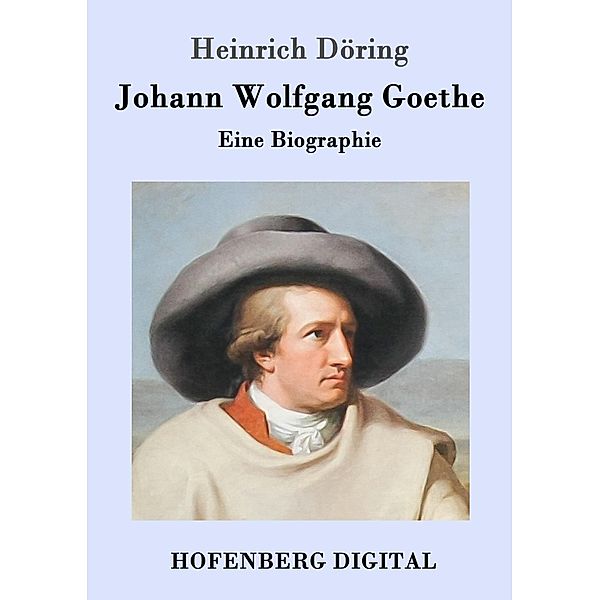 Johann Wolfgang Goethe, Heinrich Döring