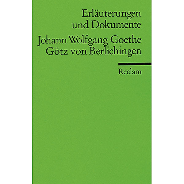 Johann Wolfgang Goethe 'Götz von Berlichingen', Johann Wolfgang von Goethe