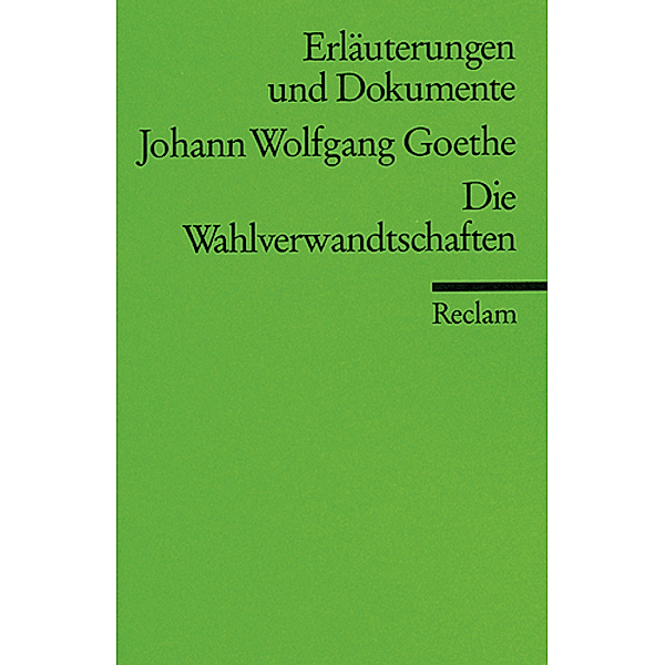 Johann Wolfgang Goethe 'Wahlverwandtschaften', Johann Wolfgang von Goethe