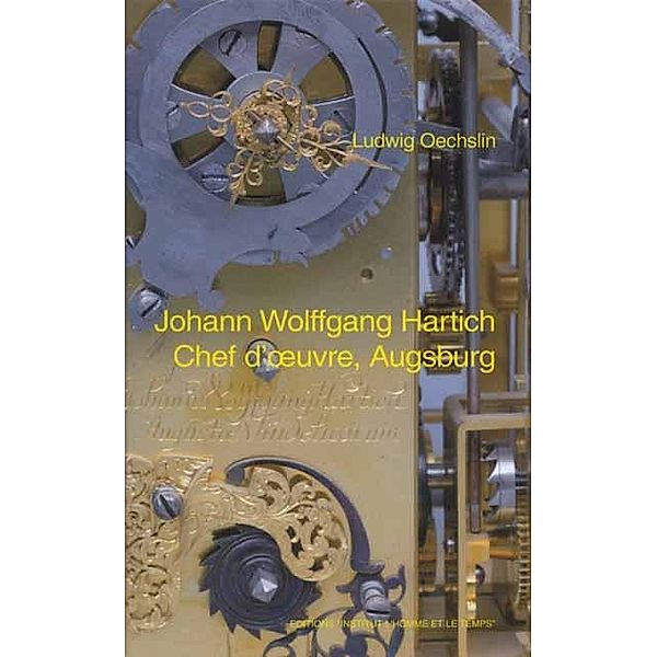Johann Wolfgang Hartich - Chef d' oeuvre, Augsburg, Ludwig Oechslin