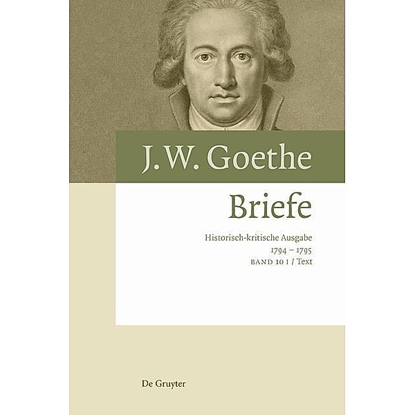 Johann Wolfgang von Goethe: Briefe: Band 10 Briefe 1794 - 1795, 2 Teile