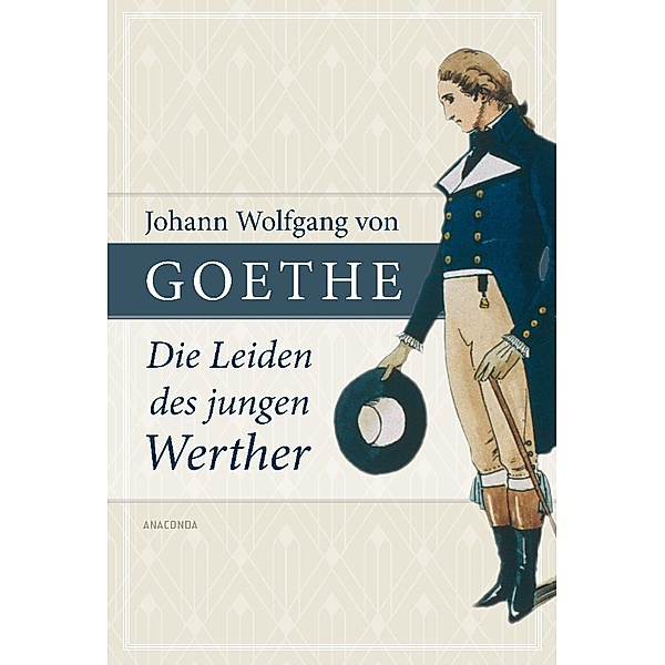 Johann Wolfgang von Goethe, Die Leiden des jungen Werther, Johann Wolfgang von Goethe