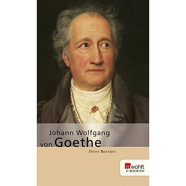 Johann Wolfgang von Goethe / E-Book Monographie (Rowohlt), Peter Boerner