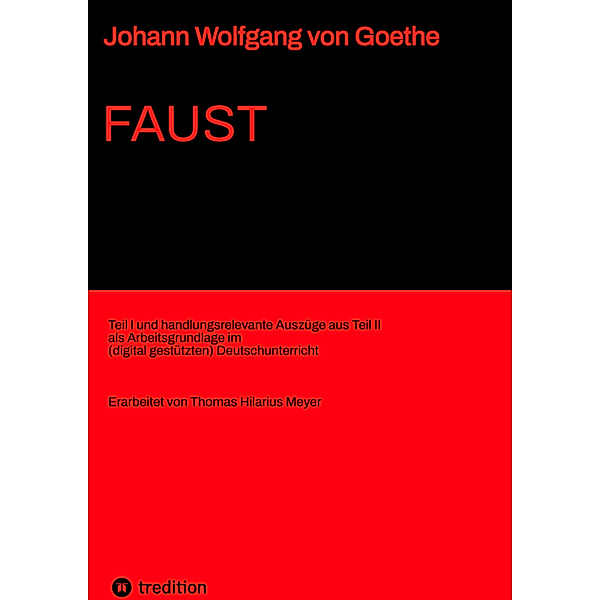 Johann Wolfgang von Goethe: Faust, Johann Wolfgang von Goethe