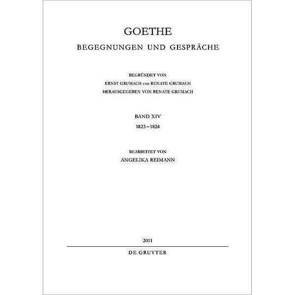 Johann Wolfgang von Goethe: Goethe - Begegnungen und Gespräche: Band XIV 1823-1824